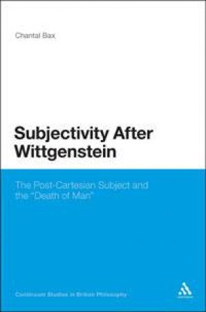 Subjectivity After Wittgenstein by Chantal Bax