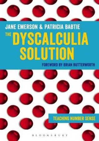 The Dyscalculia Solution by Jane Emerson & Patricia Babtie