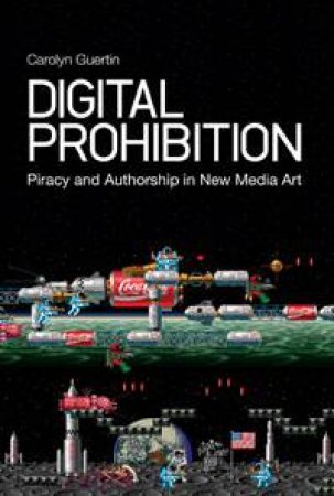 Digital Prohibition by Carolyn Guertin