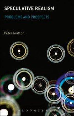 Speculative Realism by Peter Gratton