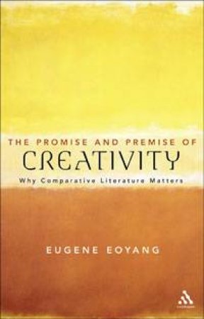 Promise and Premise of Creativity by Eugene Eoyang