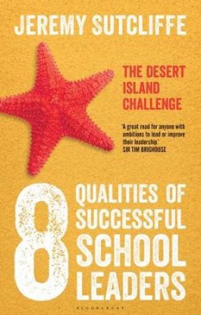 The 8 Qualities of Successful School Leaders by Jeremy Sutcliffe