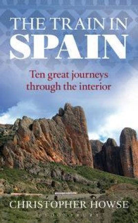 The Train in Spain by Christopher Howse