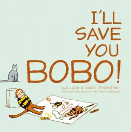 I'll Save You Bobo! by Eileen Rosenthal