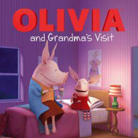 OLIVIA and Grandma's Visit by Cordelia Evans