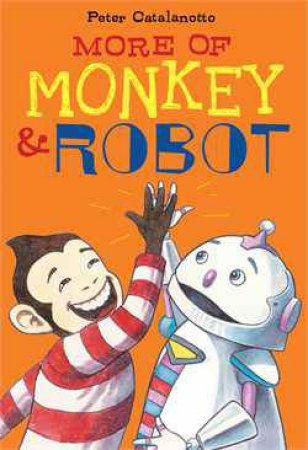 More of Monkey and Robot by Peter Catalanotto