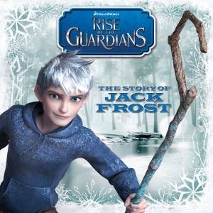 Rise of the Guardians: Jack's Story by Farrah McDoogle