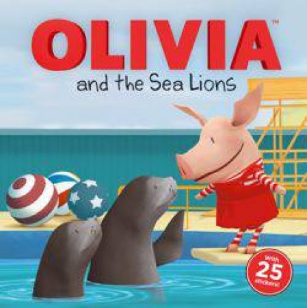 OLIVIA and the Sea Lions by  Schuster & Simon