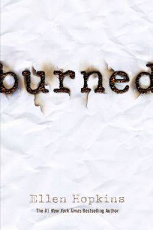 Burned 01 : Burned by Ellen Hopkins