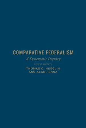 Comparative Federalism by Thomas O. Hueglin