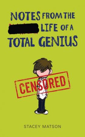 Notes From The Life Of A Total Genius by Stacey Matson