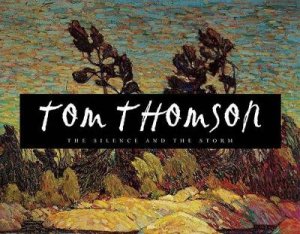 Tom Thomson by David Silcox & Harold Town