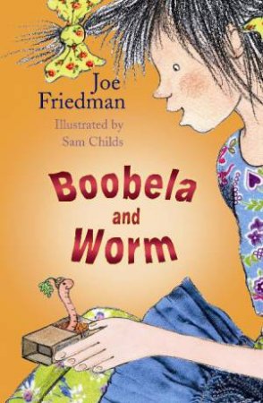 Boobela and Worm, New Ed by Joe Friedman