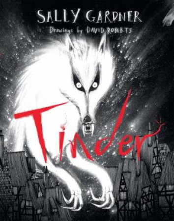 Tinder by Sally Gardner & David Roberts