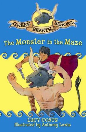 The Monster in the Maze by Lucy Coats