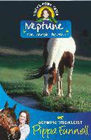 Neptune The Heroic Horse by Pippa Funnell