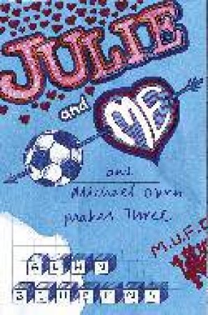 Julie and Me and Michael Owen makes Three, New Ed by Alan Gibbons