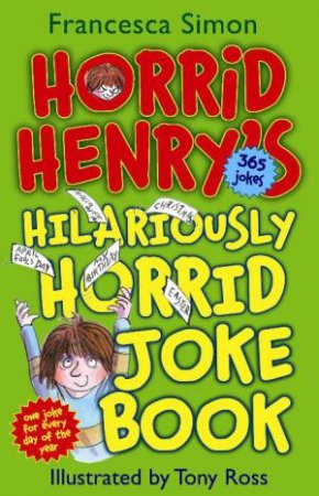 Horrid Henry: Horrid Henry's Hilariously Horrid Joke Book by Francesca Simon