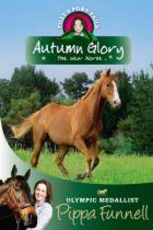 Autumn Glory by Pippa Funnell