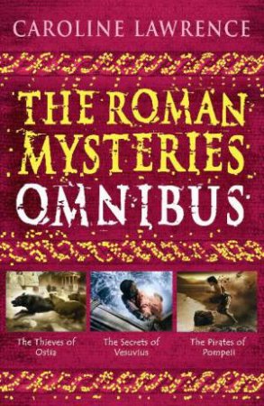 Roman Mysteries Omnibus, books 1-3 by Caroline Lawrence