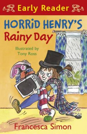 Early Reader: Horrid Henry: Horrid Henry's Rainy Day by Francesca Simon