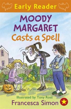 Moody Margaret Casts A Spell by Francesca Simon