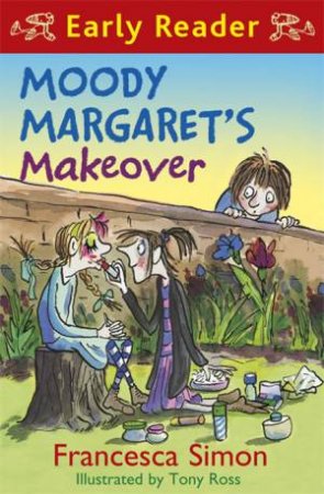 Moody Margaret's Makeover by Francesca Simon