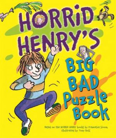 Horrid Henry: Horrid Henry's Big Bad Puzzle Book by Francesca Simon