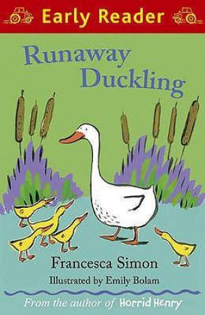 Early Reader: Runaway Duckling by Francesca Simon