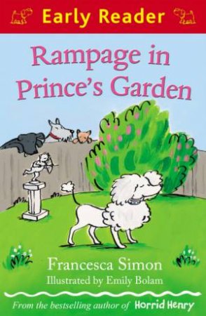 Rampage in Prince's Garden by Francesca Simon