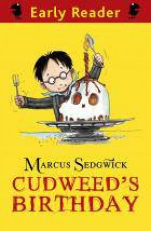 Cudweed's Birthday (Early Reader ) by Marcus Sedgwick