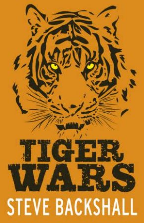 Tiger Wars by Steve Backshall