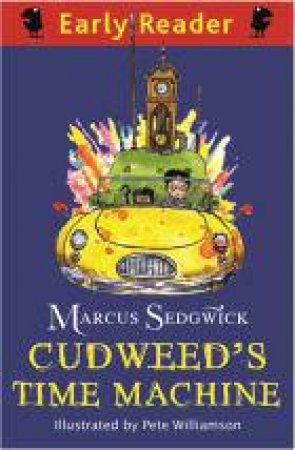 Cudweed's Time Machine (Early Reader) by Marcus Sedgwick