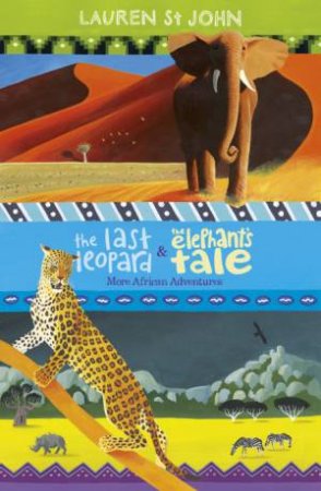 African Adventures: The Last Leopard And The Elephant's Tale (2-In-1 Omnibus) by Lauren St John