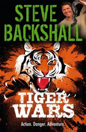 Tiger Wars by Steve Backshall