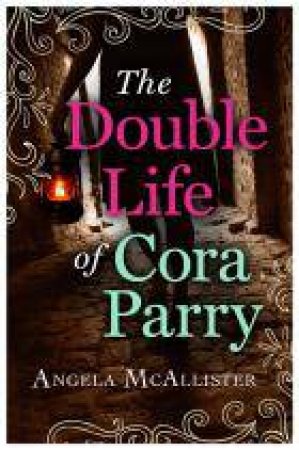 The Double Life of Cora Parry by Angela McAllister