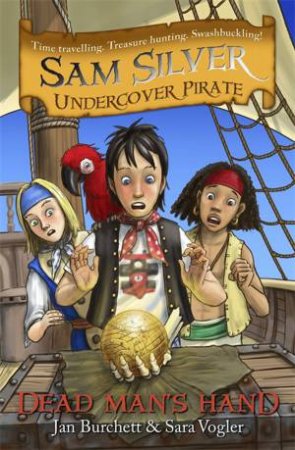 Sam Silver Undercover Pirate 10 : Dead Man's Hand by Jan Burchett & Sara Vogler