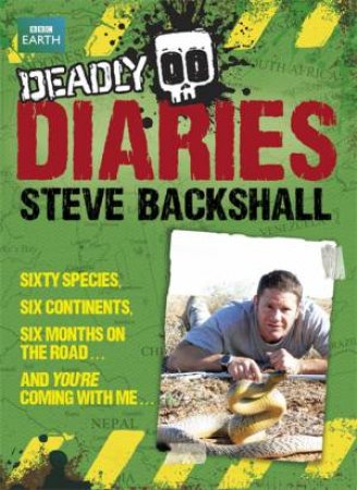 Deadly Diaries by Steve Backshall