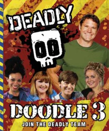 Deadly Doodle Book 03 by Steve Backshall