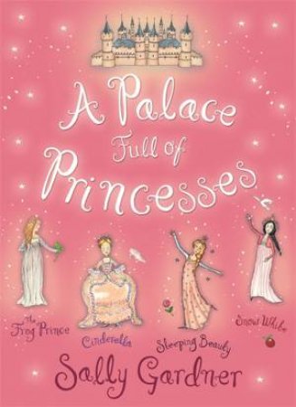 A Palace Full of Princesses by Sally Gardner