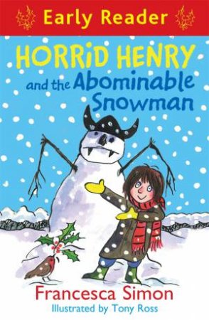 Horrid Henry and the Abominable Snowman (Early Reader) by Francesca Simon