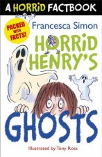 A Horrid Factbook Horrid Henrys Ghosts