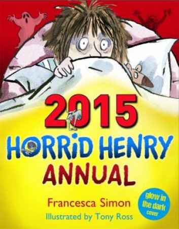 Horrid Henry Annual 2015 by Francesca Simon