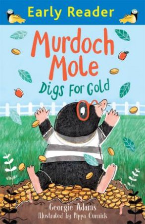 Murdoch Mole Digs For Gold by Georgie Adams & Pippa Curnick