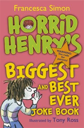 Horrid Henry: Horrid Henry's Biggest and Best Ever Joke Book 3-in-1 by Francesca Simon