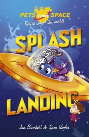 Splash Landing by Jan Burchett & Sara Vogler