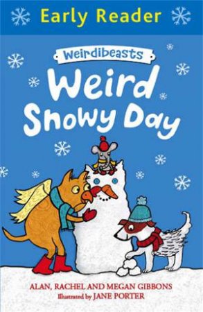 Weird Snowy Day by Alan Gibbons & Megan Gibbons & Rachel Gibbons