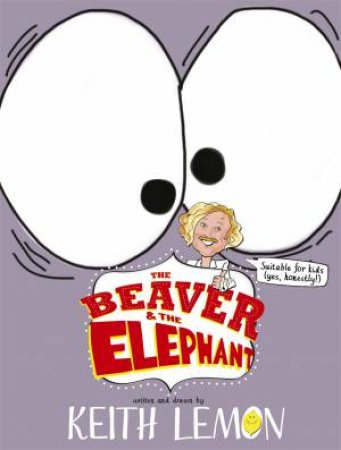 The Beaver and the Elephant by Keith Lemon