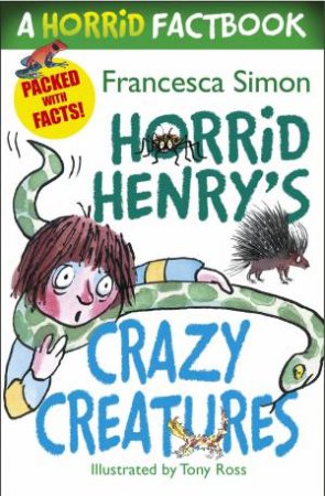 A Horrid Factbook: Crazy Creatures by Francesca Simon