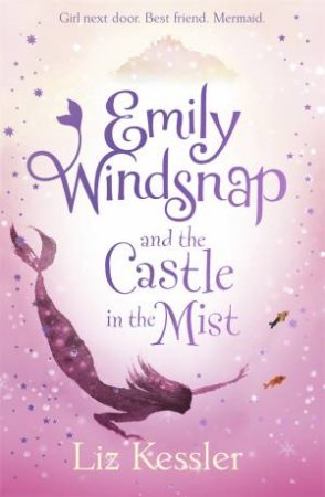 Emily Windsnap and the Castle in the Mist by Liz Kessler